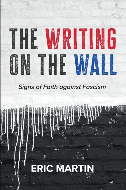 The Writing on the Wall: Signs of Faith Against Fascism
