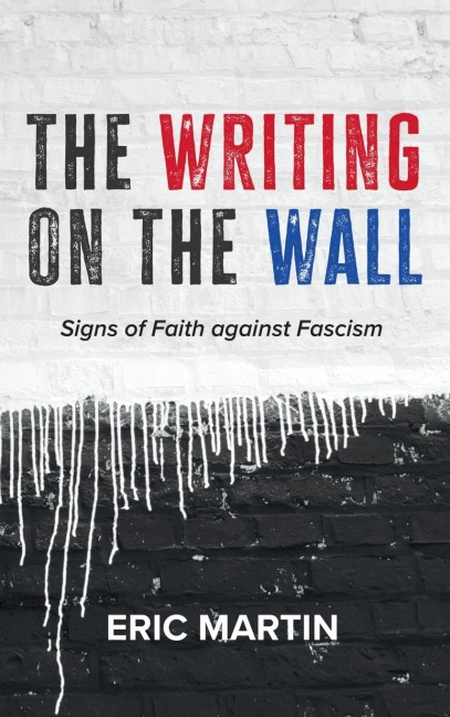 The Writing on the Wall: Signs of Faith Against Fascism