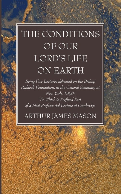 The Conditions of Our Lords Life on Earth