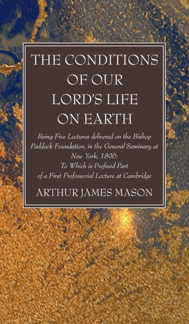 The Conditions of Our Lords Life on Earth