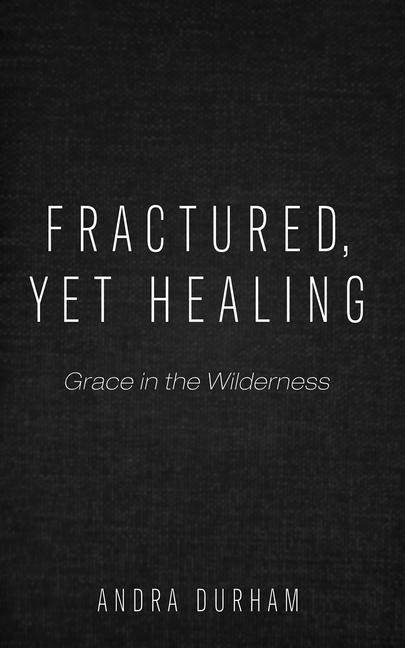 Fractured, Yet Healing