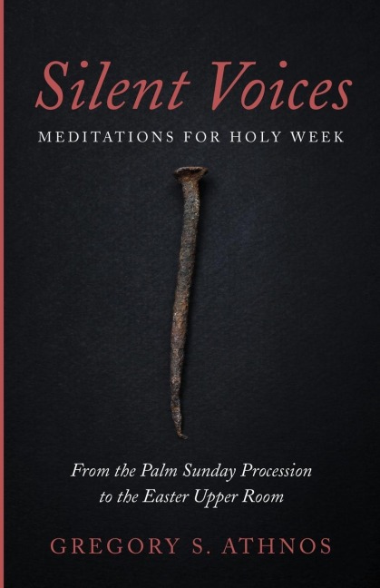 Silent Voices: Meditations for Holy Week