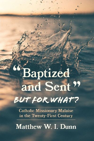 Baptized and Sent, but for What?