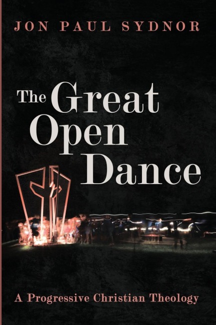 The Great Open Dance: A Progressive Christian Theology