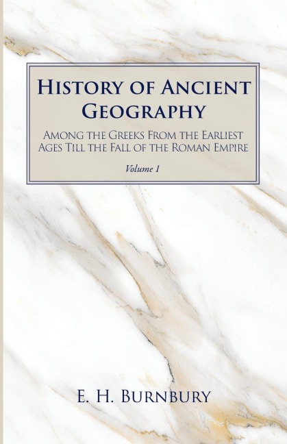 History of Ancient Geography, Volume 1