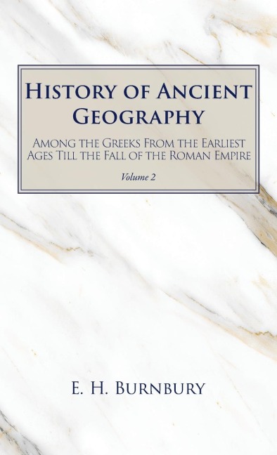History of Ancient Geography, Volume 2