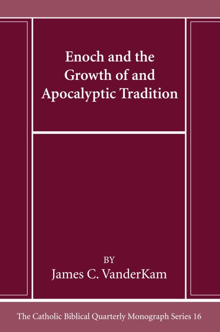 Enoch and the Growth of and Apocalyptic Tradition