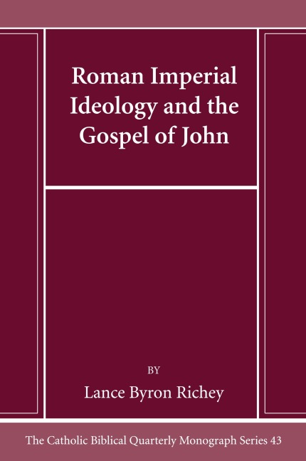 Roman Imperial Ideology and the Gospel of John