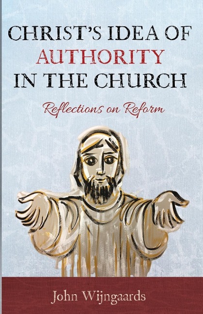 Christs Idea of Authority in the Church