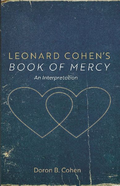 Leonard Cohens Book of Mercy: An Interpretation