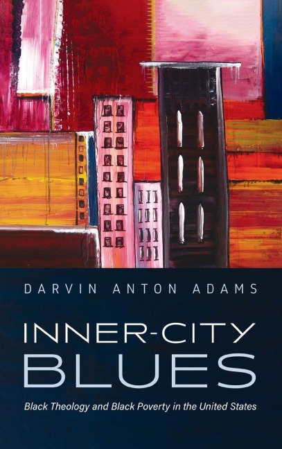 Inner-City Blues: Black Theology and Black Poverty in the United States