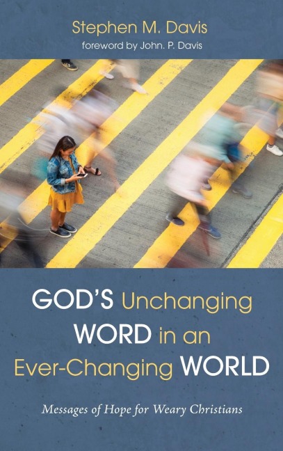 Gods Unchanging Word in an Ever-Changing World