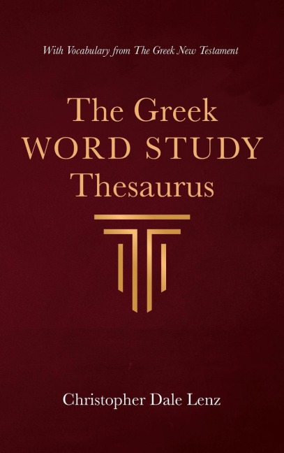 The Greek Word Study Thesaurus