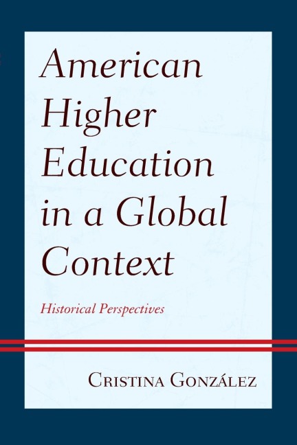 American Higher Education in a Global Context: Historical Perspectives