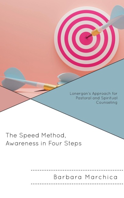 Speed Method, Awareness in Four Steps: Lonergan's Approach for Pastoral and Spiritual Counseling