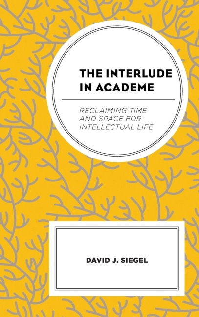 Interlude in Academe: Reclaiming Time and Space for Intellectual Life