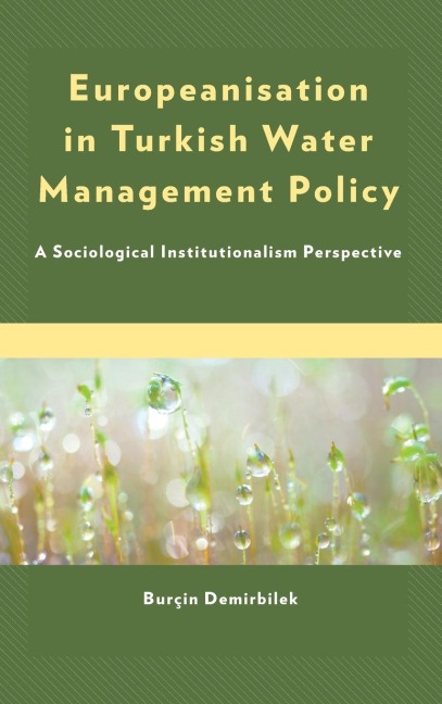 Europeanisation in Turkish Water Management Policy: A Sociological Institutionalism Perspective