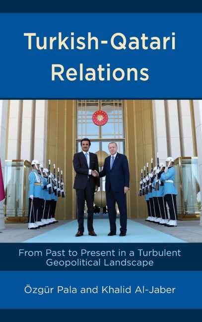 Turkish-Qatari Relations: From Past to Present in a Turbulent Geopolitical Landscape