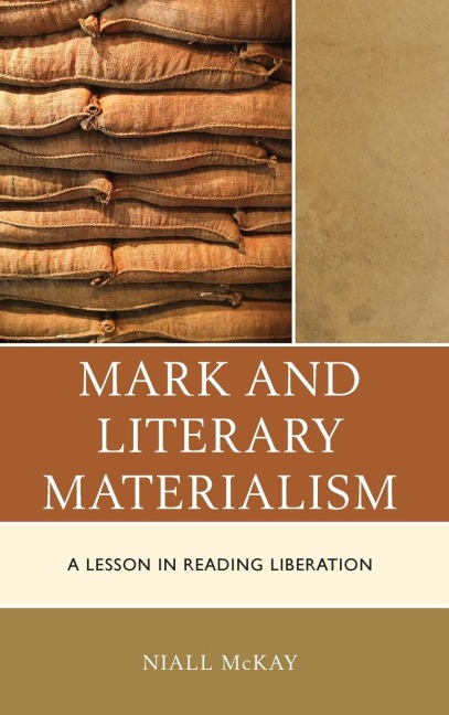 Mark and Literary Materialism: A Lesson in Reading Liberation