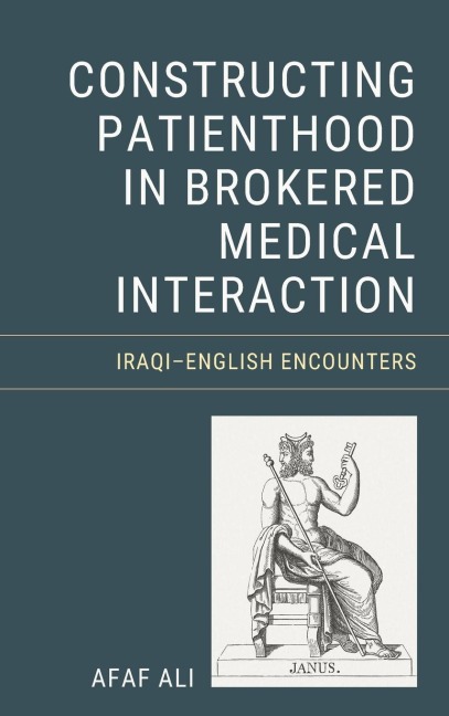Constructing Patienthood in Brokered Medical Interaction: Iraqi-English Encounters