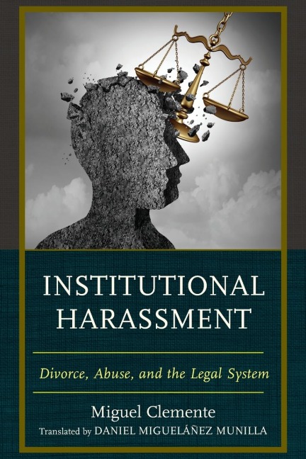 Institutional Harassment: Divorce, Abuse, and the Legal System