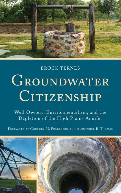 Groundwater Citizenship: Well Owners, Environmentalism, and the Depletion of the High Plains Aquifer