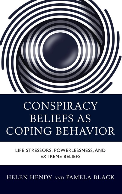 Conspiracy Beliefs as Coping Behavior: Life Stressors, Powerlessness, and Extreme Beliefs