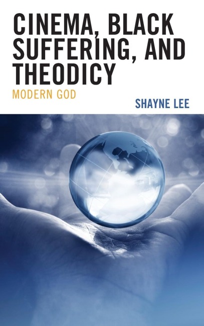 Cinema, Black Suffering, and Theodicy: Modern God