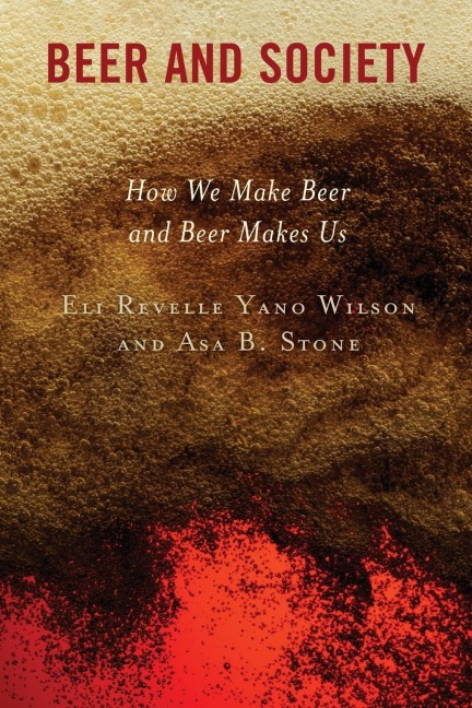 Beer and Society: How We Make Beer and Beer Makes Us