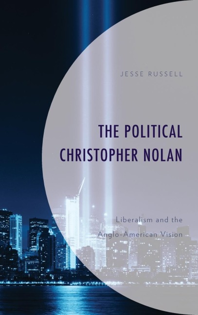 Political Christopher Nolan: Liberalism and the Anglo-American Vision