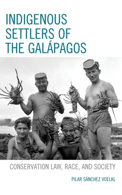 Indigenous Settlers of the Galápagos: Conservation Law, Race, and Society