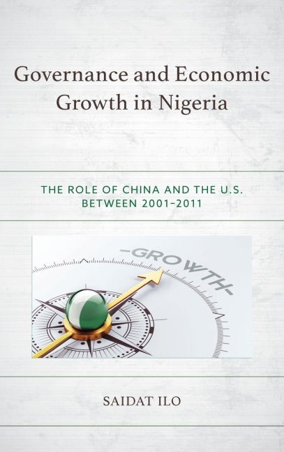 Governance and Economic Growth in Nigeria: The Role of China and the U.S. between 2001-2011