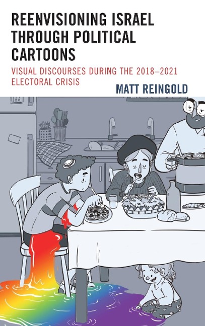 Reenvisioning Israel through Political Cartoons: Visual Discourses During the 2018-2021 Electoral Crisis