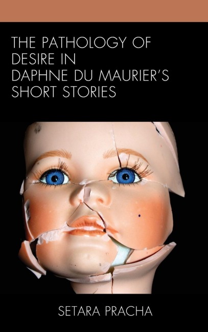 Pathology of Desire in Daphne du Mauriers Short Stories