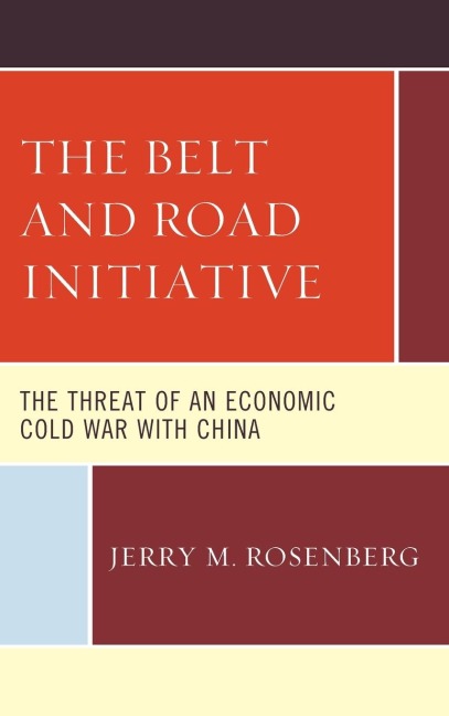 Belt and Road Initiative: The Threat of an Economic Cold War with China