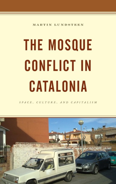 Mosque Conflict in Catalonia: Space, Culture, and Capitalism