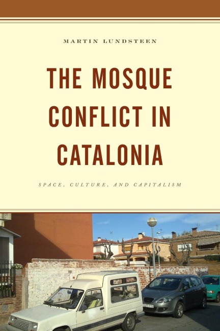Mosque Conflict in Catalonia: Space, Culture, and Capitalism