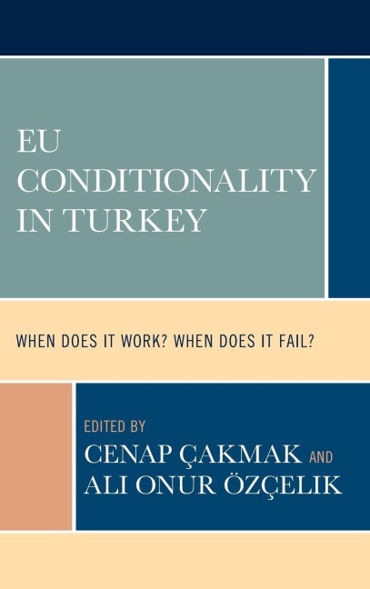 EU Conditionality in Turkey: When Does It Work? When Does It Fail?