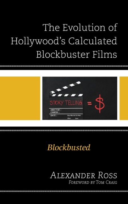 Evolution of Hollywoods Calculated Blockbuster Films: Blockbusted