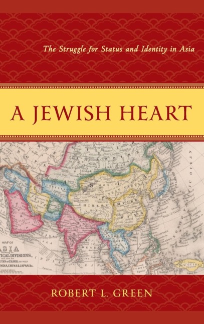 Jewish Heart: The Struggle for Status and Identity in Asia