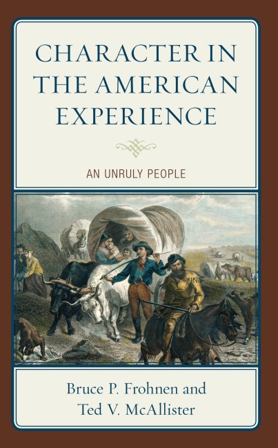 Character in the American Experience: An Unruly People
