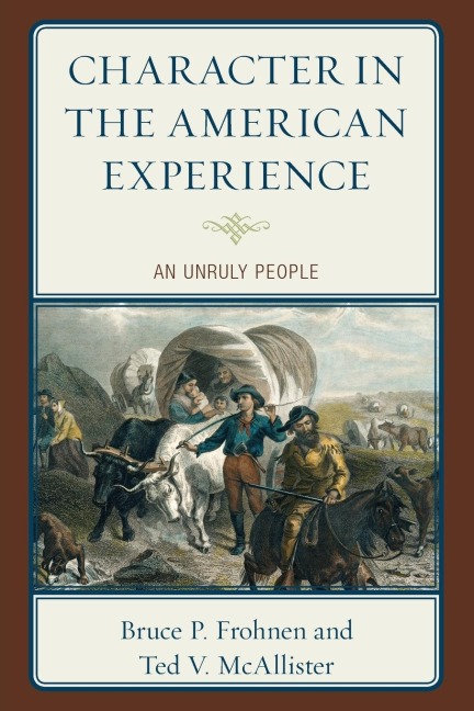 Character in the American Experience: An Unruly People