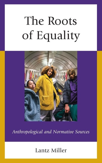 Roots of Equality: Anthropological and Normative Sources
