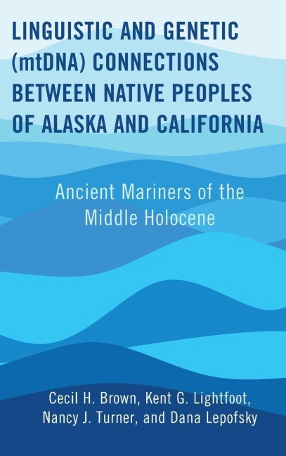 Linguistic and Genetic (mtDNA) Connections between Native Peoples of Alaska and California: Ancient Mariners of the Middle Holocene