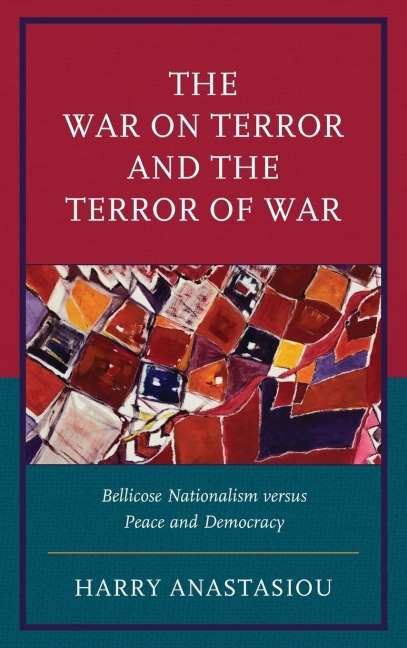 War on Terror and Terror of War: Bellicose Nationalism versus Peace and Democracy