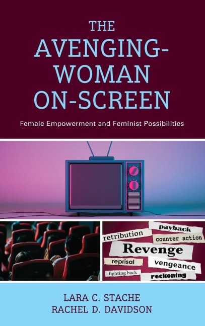 Avenging-Woman On-Screen: Female Empowerment and Feminist Possibilities