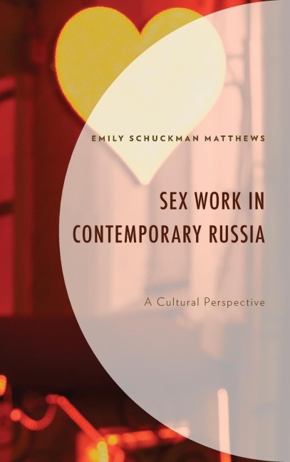 Sex Work in Contemporary Russia A Cultural Perspective