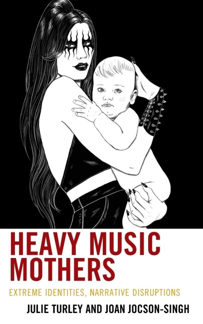 Heavy Music Mothers: Extreme Identities, Narrative Disruptions