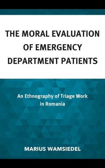 Moral Evaluation of Emergency Department Patients: An Ethnography of Triage Work in Romania