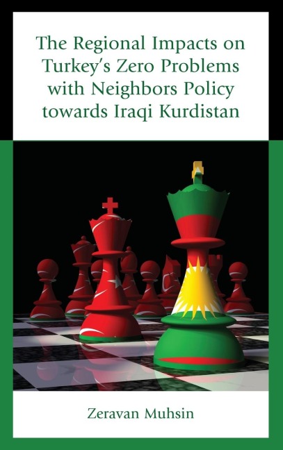 Regional Impacts on Turkeys Zero Problems with Neighbors Policy towards Iraqi Kurdistan